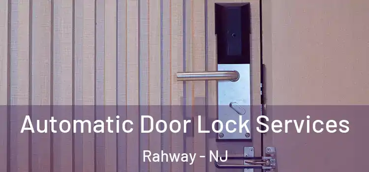  Automatic Door Lock Services Rahway - NJ