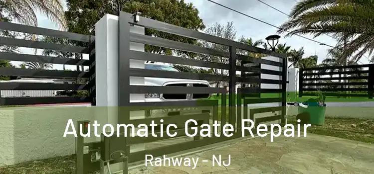 Automatic Gate Repair Rahway - NJ