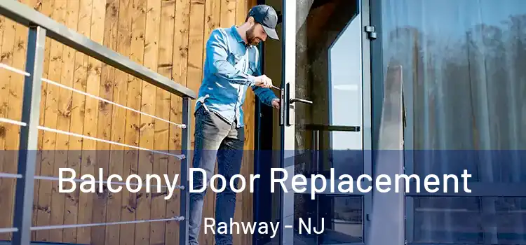 Balcony Door Replacement Rahway - NJ