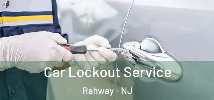  Car Lockout Service Rahway - NJ