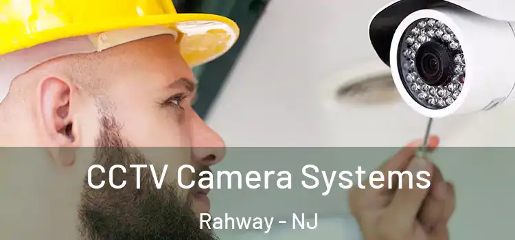  CCTV Camera Systems Rahway - NJ