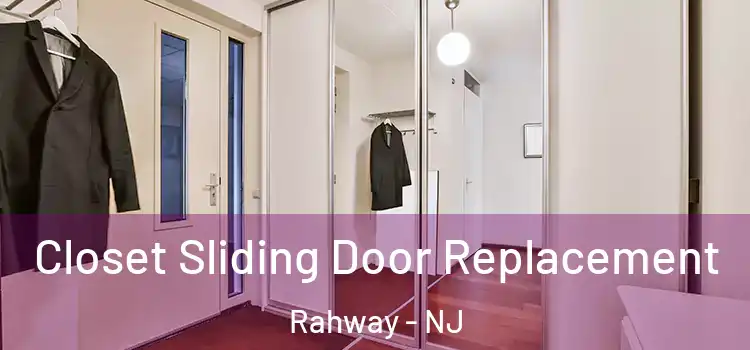 Closet Sliding Door Replacement Rahway - NJ