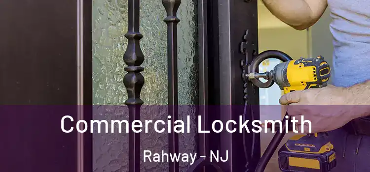 Commercial Locksmith Rahway - NJ