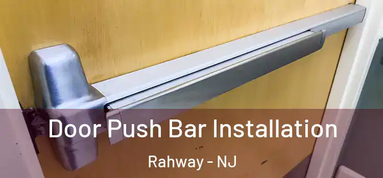 Door Push Bar Installation Rahway - NJ