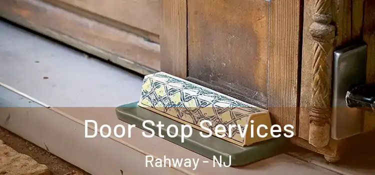 Door Stop Services Rahway - NJ