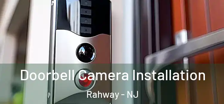  Doorbell Camera Installation Rahway - NJ