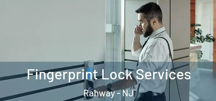 Fingerprint Lock Services Rahway - NJ