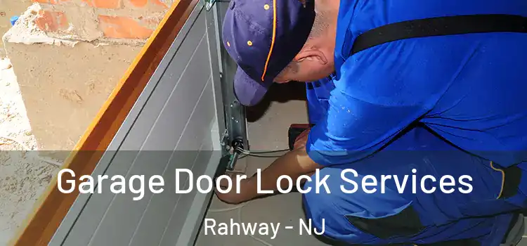 Garage Door Lock Services Rahway - NJ