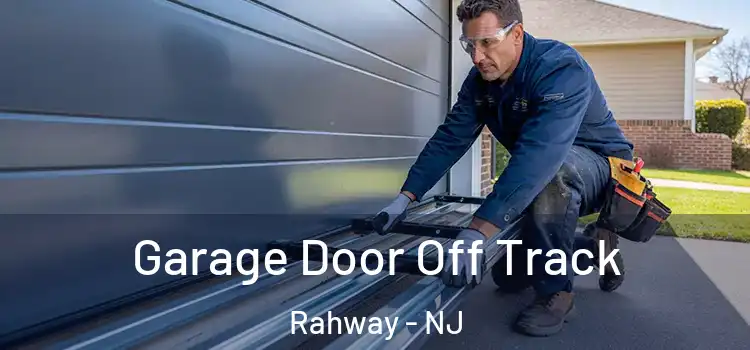  Garage Door Off Track Rahway - NJ