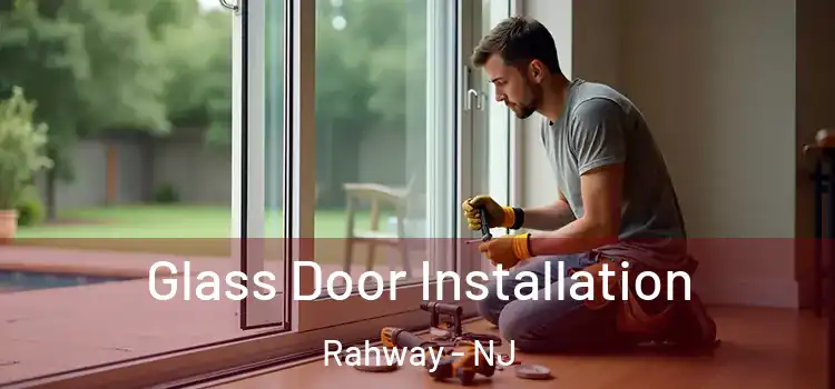  Glass Door Installation Rahway - NJ