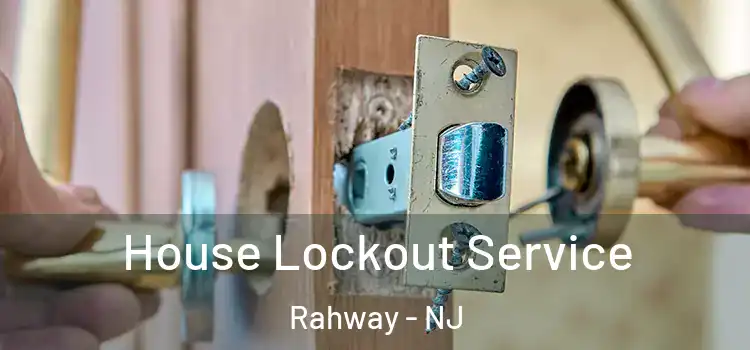 House Lockout Service Rahway - NJ
