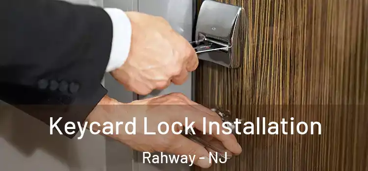Keycard Lock Installation Rahway - NJ