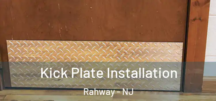  Kick Plate Installation Rahway - NJ