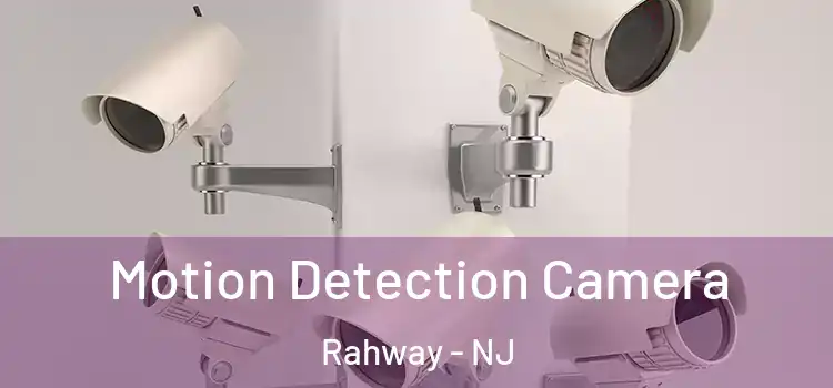  Motion Detection Camera Rahway - NJ
