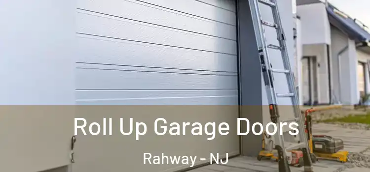  Roll Up Garage Doors Rahway - NJ