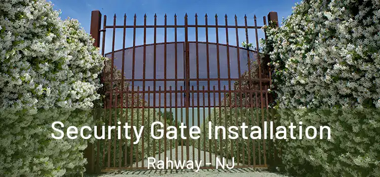  Security Gate Installation Rahway - NJ