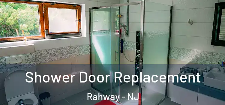 Shower Door Replacement Rahway - NJ