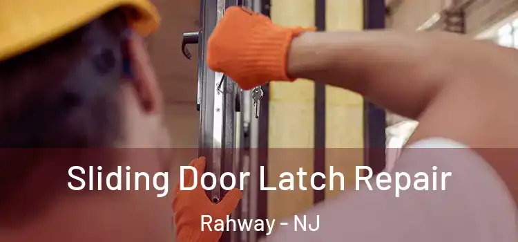 Sliding Door Latch Repair Rahway - NJ