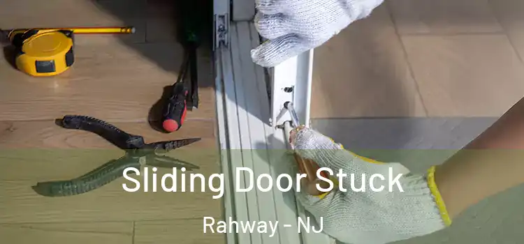  Sliding Door Stuck Rahway - NJ