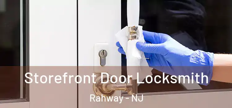 Storefront Door Locksmith Rahway - NJ